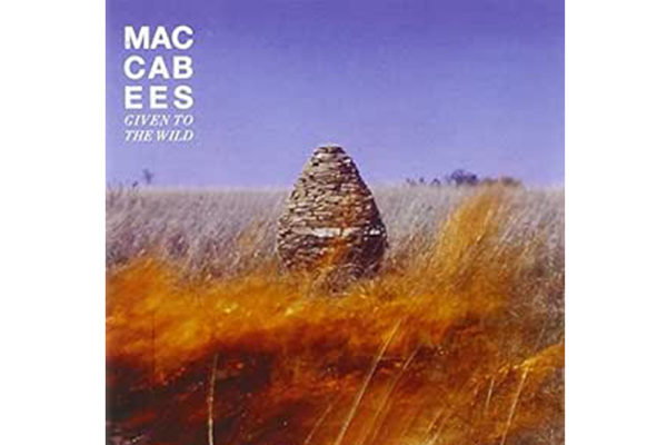 Given to the Wild The Maccabees